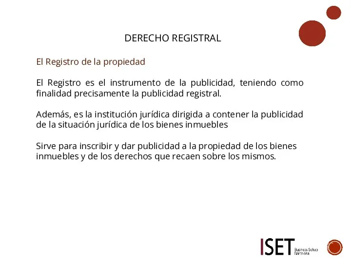 DERECHO REGISTRAL El Registro de la propiedad El Registro es el instrumento