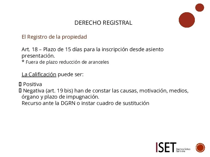 DERECHO REGISTRAL El Registro de la propiedad Art. 18 – Plazo de
