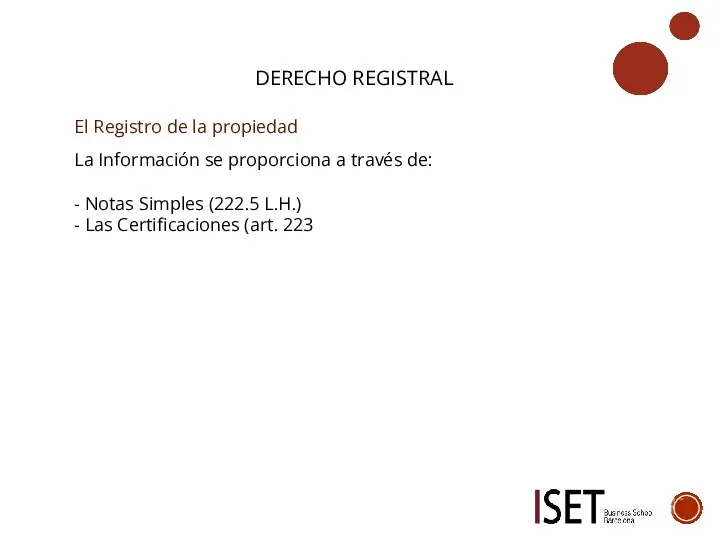 DERECHO REGISTRAL El Registro de la propiedad La Información se proporciona a