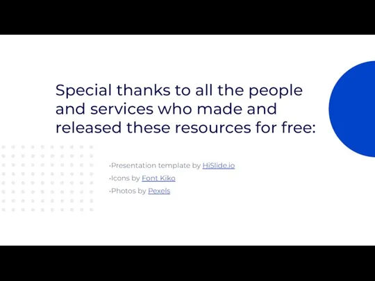 Special thanks to all the people and services who made and released