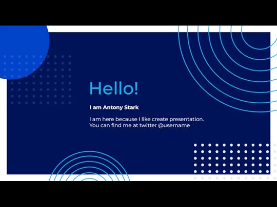 Hello! I am Antony Stark I am here because I like create