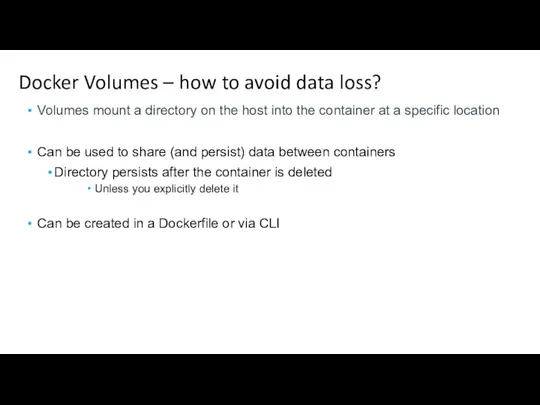 Docker Volumes – how to avoid data loss? Volumes mount a directory