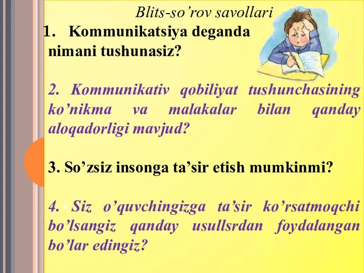 Blits-so’rov savollari Kommunikatsiya deganda nimani tushunasiz? 2. Kommunikativ qobiliyat tushunchasining ko’nikma va