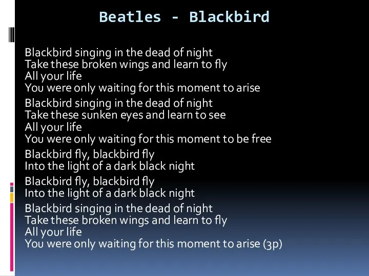Beatles - Blackbird Blackbird singing in the dead of night Take these