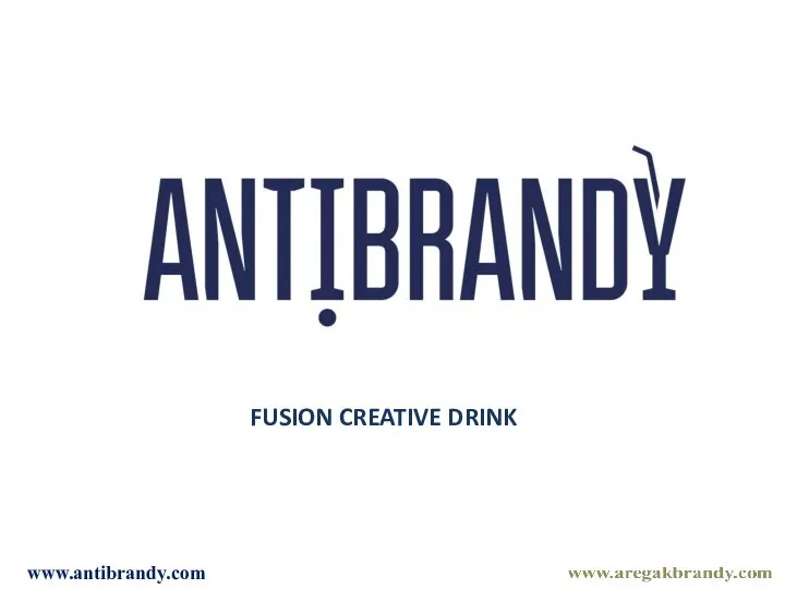 FUSION CREATIVE DRINK www.antibrandy.com