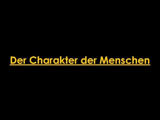 Der Charakter der Menschen