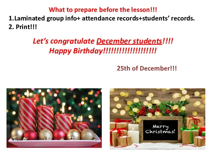 What to prepare before the lesson! Laminated group info+ attendance records+students’ records