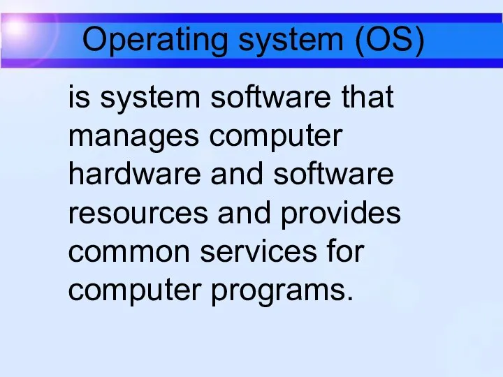 is system software that manages computer hardware and software resources and provides