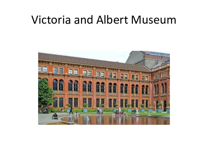 Victoria and Albert Museum