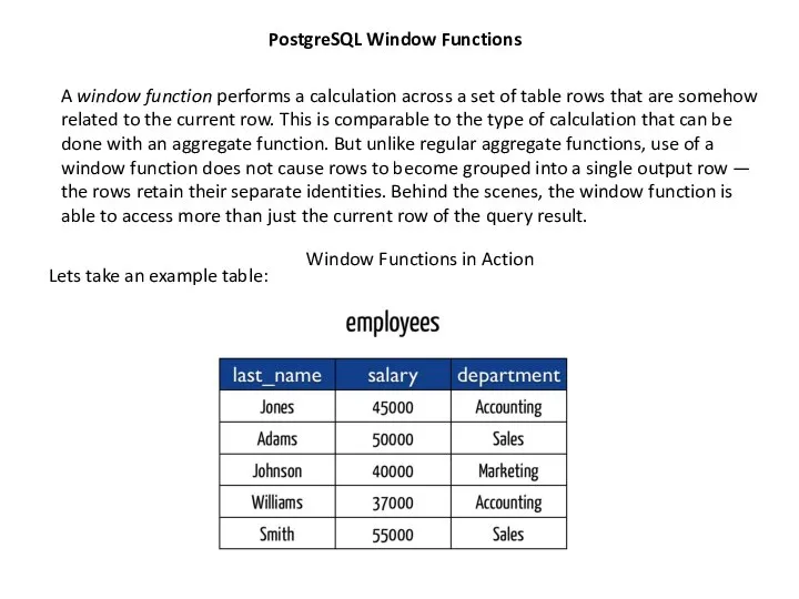 A window function performs a calculation across a set of table rows