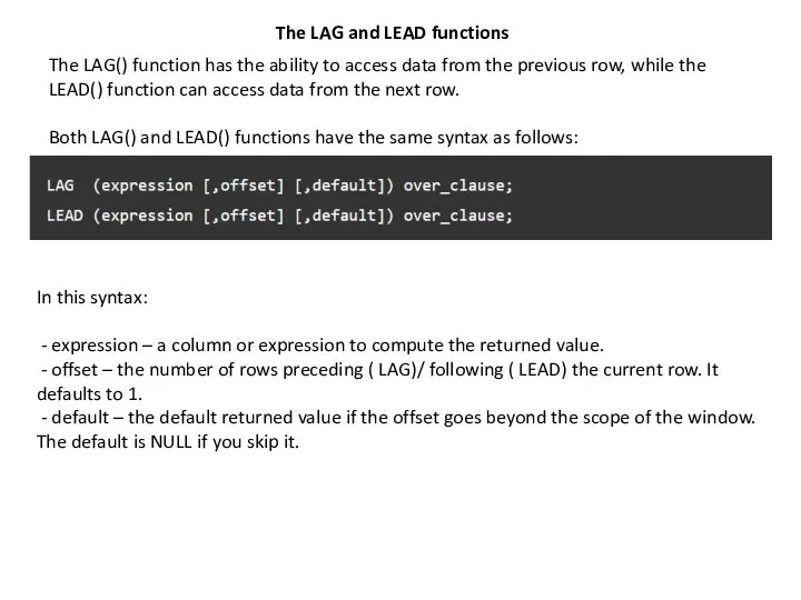 The LAG and LEAD functions The LAG() function has the ability to