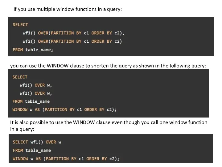 If you use multiple window functions in a query: you can use