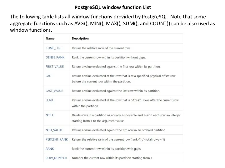 PostgreSQL window function List The following table lists all window functions provided