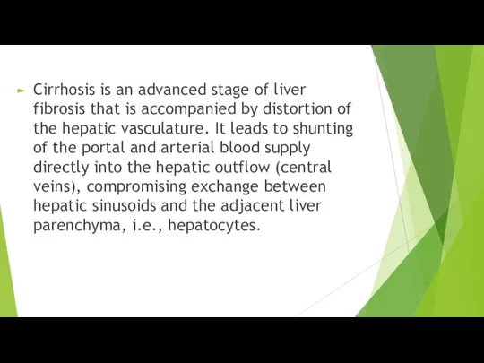 Cirrhosis is an advanced stage of liver fibrosis that is accompanied by