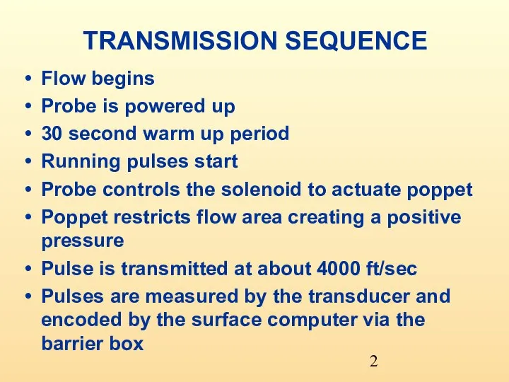 TRANSMISSION SEQUENCE Flow begins Probe is powered up 30 second warm up