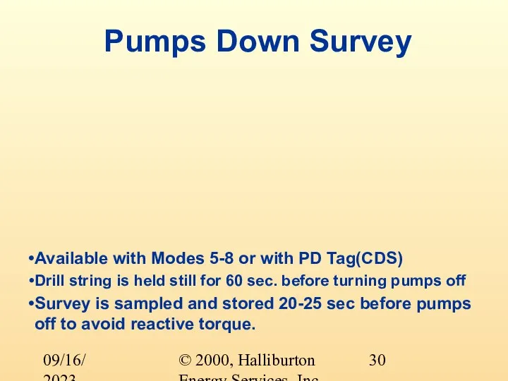 © 2000, Halliburton Energy Services, Inc. 09/16/2023 Pumps Down Survey Available with