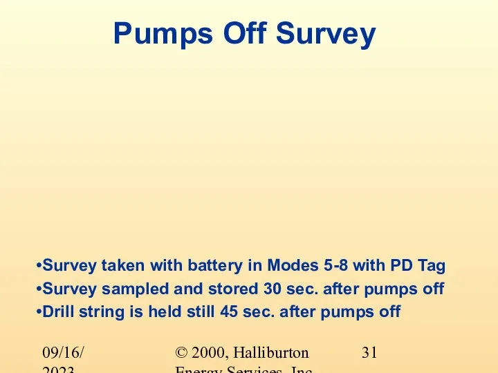 © 2000, Halliburton Energy Services, Inc. 09/16/2023 Pumps Off Survey Survey taken