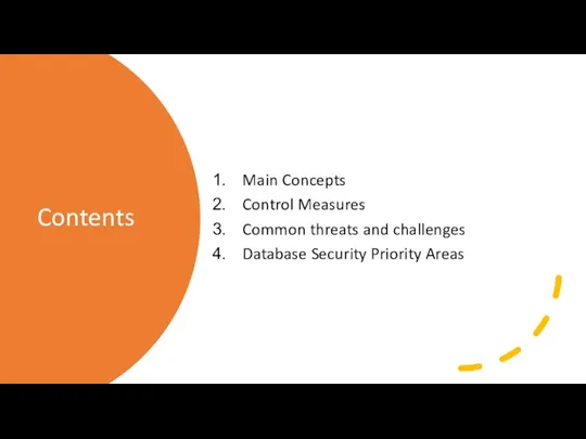 Contents Main Concepts Control Measures Common threats and challenges Database Security Priority Areas