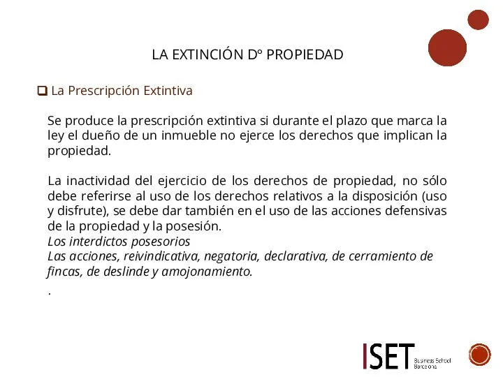 LA EXTINCIÓN Dº PROPIEDAD La Prescripción Extintiva Se produce la prescripción extintiva