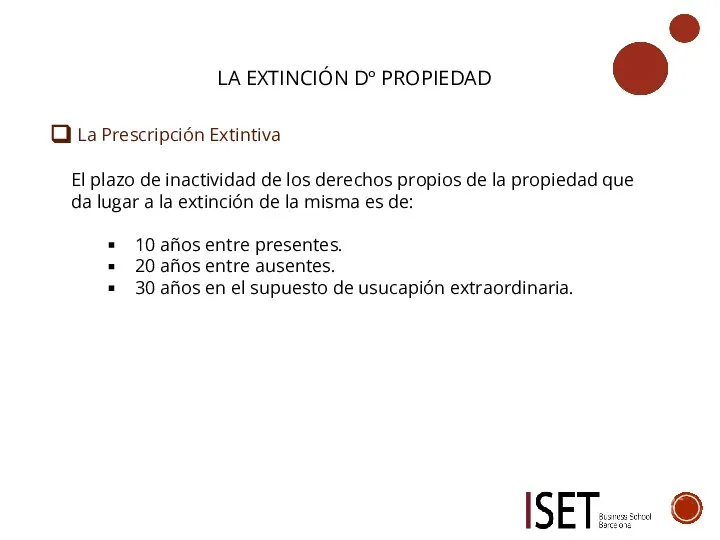 LA EXTINCIÓN Dº PROPIEDAD La Prescripción Extintiva El plazo de inactividad de