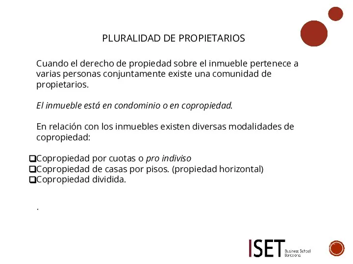 PLURALIDAD DE PROPIETARIOS Cuando el derecho de propiedad sobre el inmueble pertenece