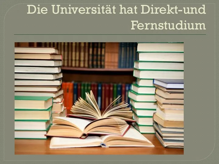 Die Universität hat Direkt-und Fernstudium