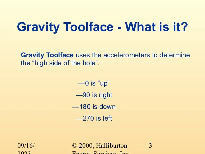 © 2000, Halliburton Energy Services, Inc. 09/16/2023 Gravity Toolface - What is