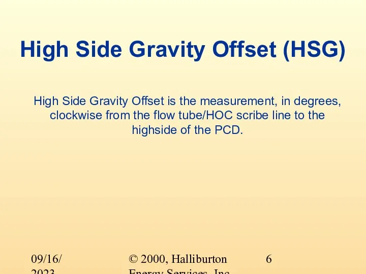 © 2000, Halliburton Energy Services, Inc. 09/16/2023 High Side Gravity Offset (HSG)