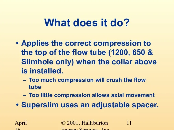 © 2001, Halliburton Energy Services, Inc. April 16, 2001 What does it