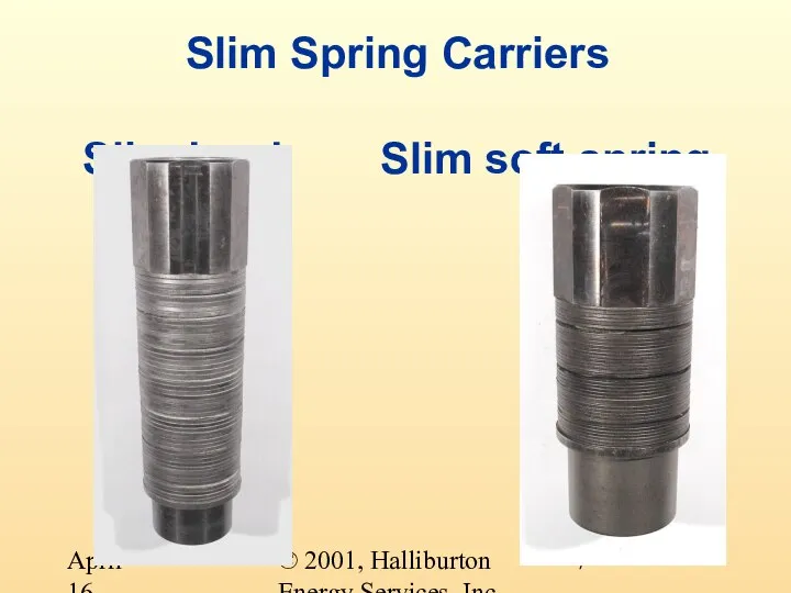 © 2001, Halliburton Energy Services, Inc. April 16, 2001 Slim Spring Carriers