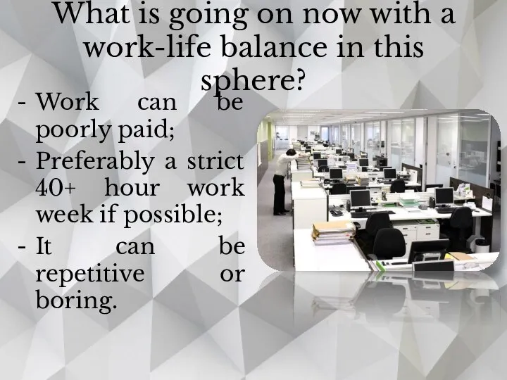 What is going on now with a work-life balance in this sphere?