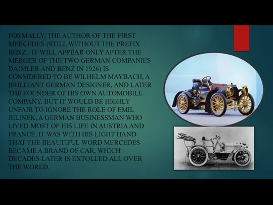 FORMALLY, THE AUTHOR OF THE FIRST MERCEDES (STILL WITHOUT THE PREFIX BENZ