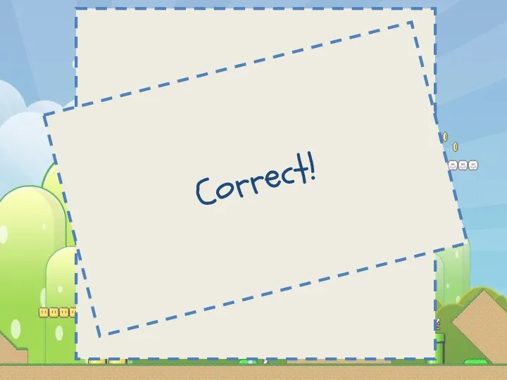 Make a Present Perfect sentence with the time expression “never” Correct!