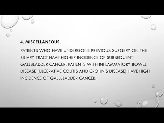 4. MISCELLANEOUS. PATIENTS WHO HAVE UNDERGONE PREVIOUS SURGERY ON THE BILIARY TRACT