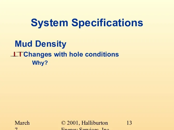 © 2001, Halliburton Energy Services, Inc. March 7, 2001 System Specifications Mud