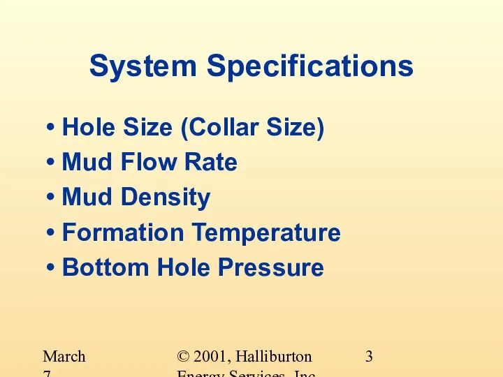 © 2001, Halliburton Energy Services, Inc. March 7, 2001 System Specifications Hole