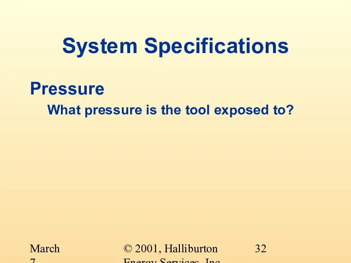 © 2001, Halliburton Energy Services, Inc. March 7, 2001 System Specifications Pressure