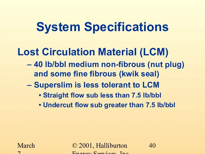 © 2001, Halliburton Energy Services, Inc. March 7, 2001 System Specifications Lost