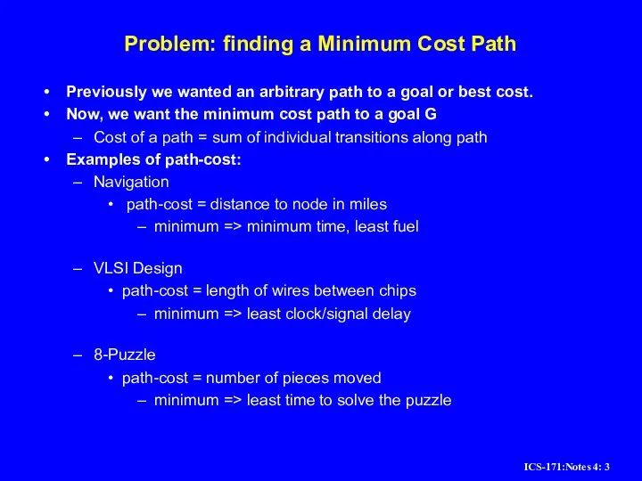 Problem: finding a Minimum Cost Path Previously we wanted an arbitrary path