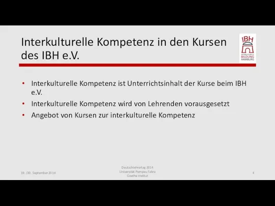 Interkulturelle Kompetenz in den Kursen des IBH e.V. Interkulturelle Kompetenz ist Unterrichtsinhalt