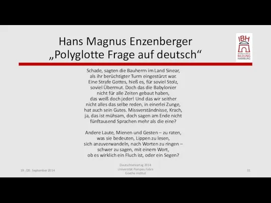 Hans Magnus Enzenberger „Polyglotte Frage auf deutsch“ Schade, sagten die Bauherrn im