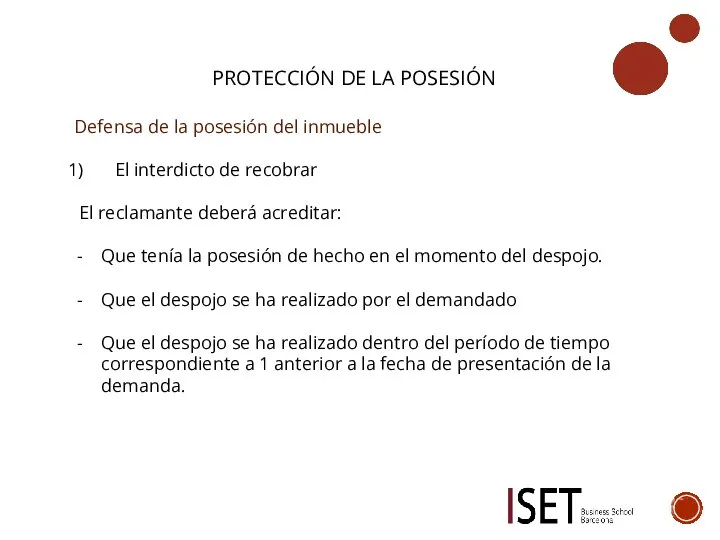 PROTECCIÓN DE LA POSESIÓN Defensa de la posesión del inmueble El interdicto