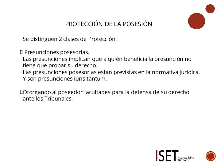 PROTECCIÓN DE LA POSESIÓN Se distinguen 2 clases de Protección: Presunciones posesorias.