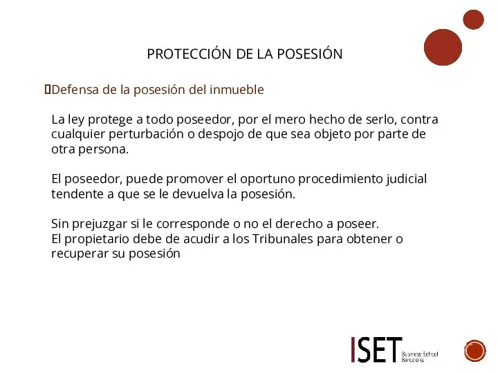 PROTECCIÓN DE LA POSESIÓN Defensa de la posesión del inmueble La ley