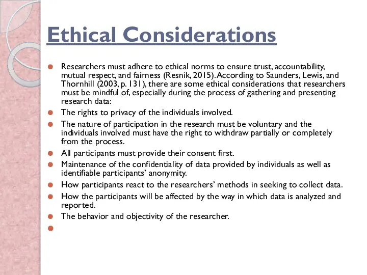Ethical Considerations Researchers must adhere to ethical norms to ensure trust, accountability,