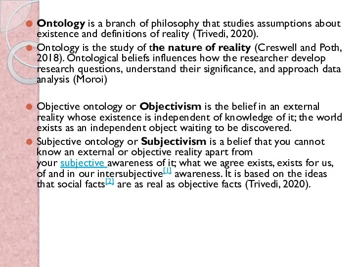 Ontology is a branch of philosophy that studies assumptions about existence and