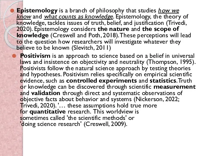 Epistemology is a branch of philosophy that studies how we know and