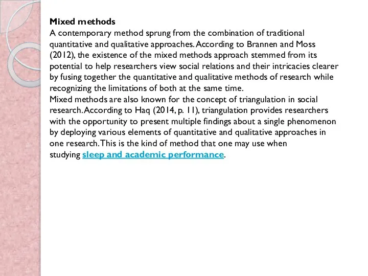 Mixed methods A contemporary method sprung from the combination of traditional quantitative