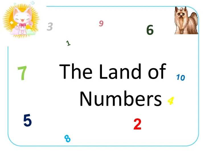 The Land of Numbers 1 9 8 4 5 6 2 3 7 10