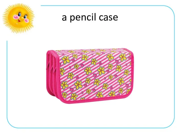 a pencil case
